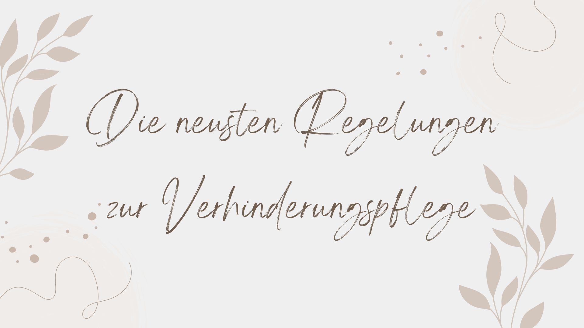 Die neusten Regelungen zur Verhinderungspflege